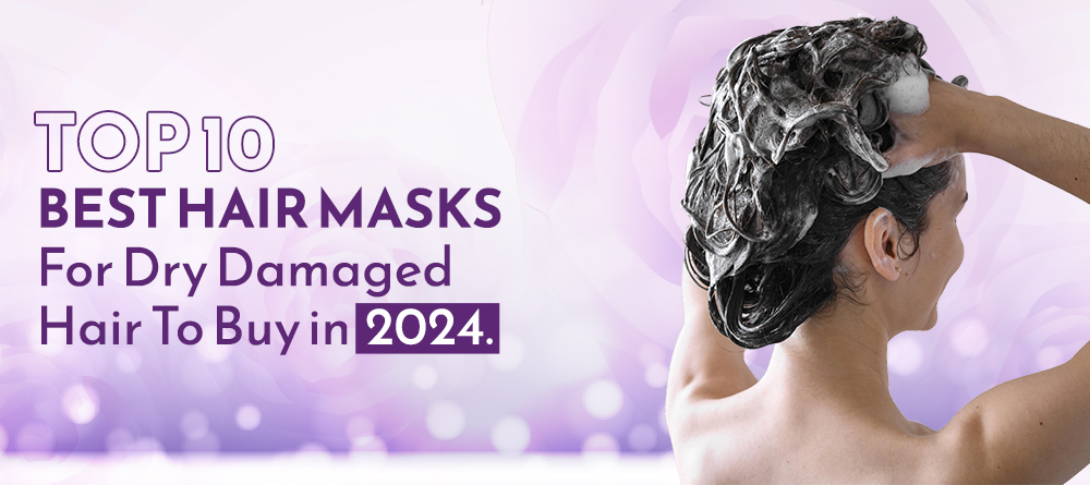 You are currently viewing Top 10 Best Hair Masks To Buy For Dry Damaged Hair In 2024