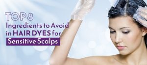 Read more about the article 8 Ingredients to Avoid in Hair Dyes for Sensitive Scalps