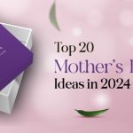Top 20 Mother’s Day Gift Ideas in 2024