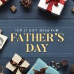 Top 20 Gift Ideas for Father’s Day in 2024