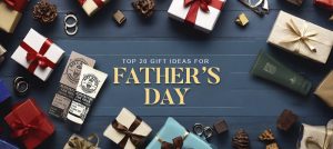 Read more about the article Top 20 Gift Ideas for Father’s Day in 2024